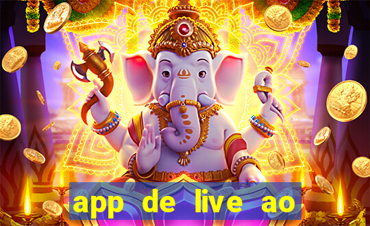 app de live ao vivo 18